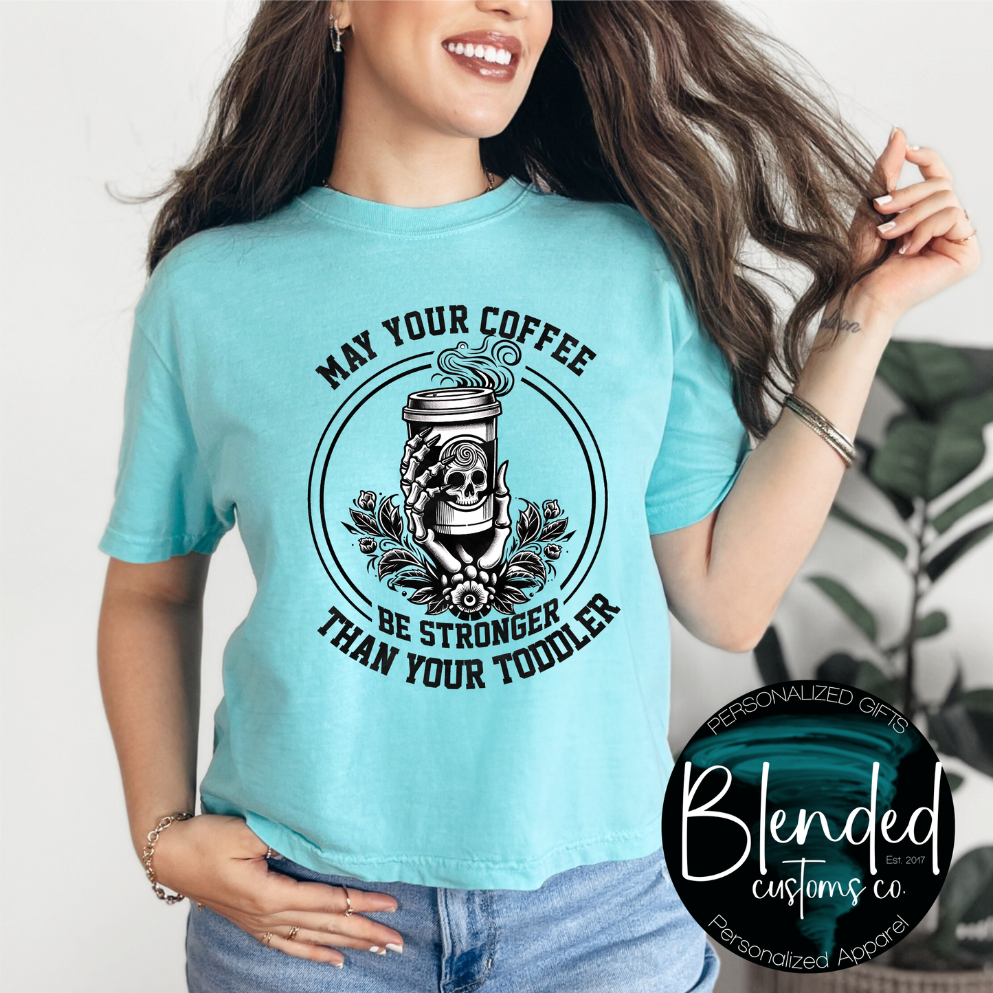 May Your Coffee Be Stronger Than Your Toddler Shirt