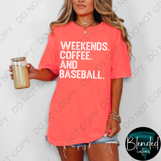 Weekends. Coffee. Baseball. Shirt