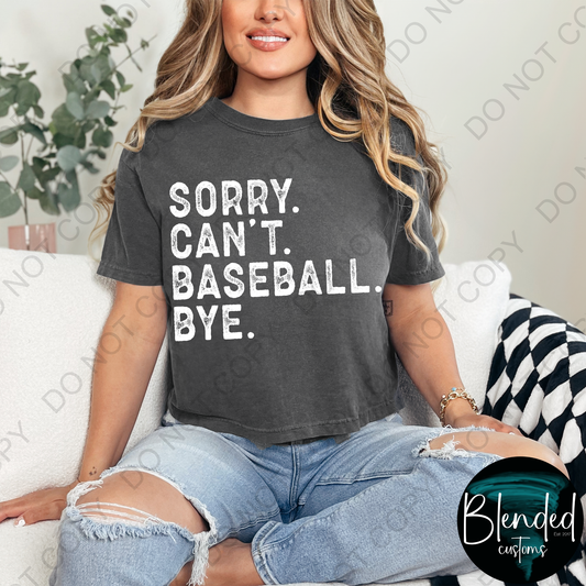 Sorry. Can't. Baseball. Bye. Shirt