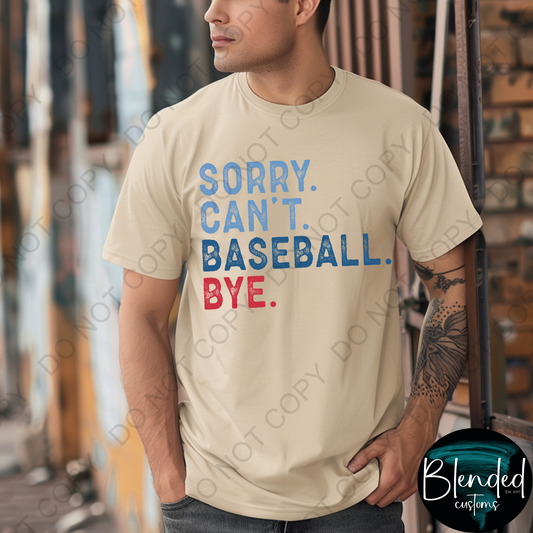 Sorry. Can't. Baseball. Bye. Shirt