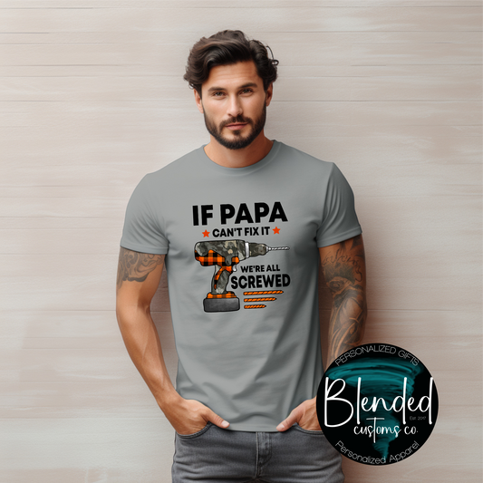 If Papa Can't Fix It Shirt