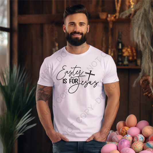Easter Is For Jesus Shirt