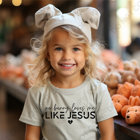 No Bunny Loves Me Like Jesus Shirt
