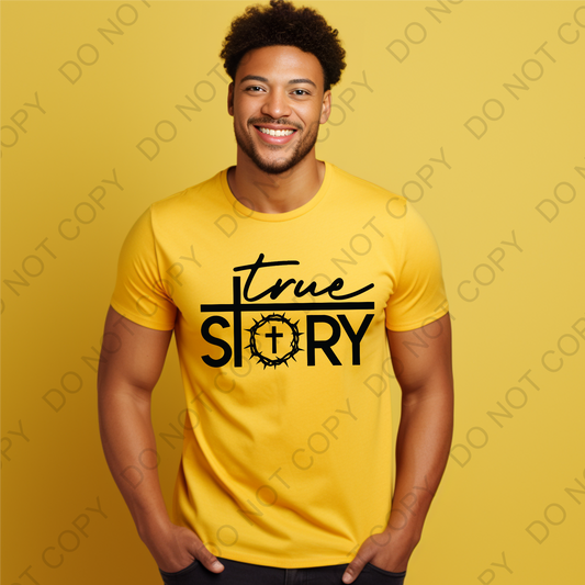 True Story Shirt