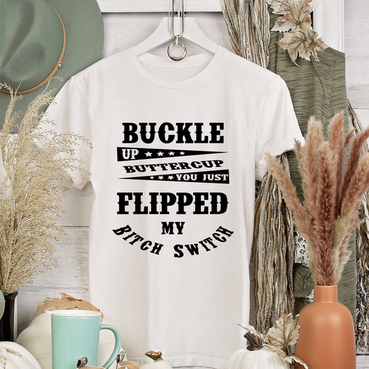 Buckle Up Buttercup Shirt